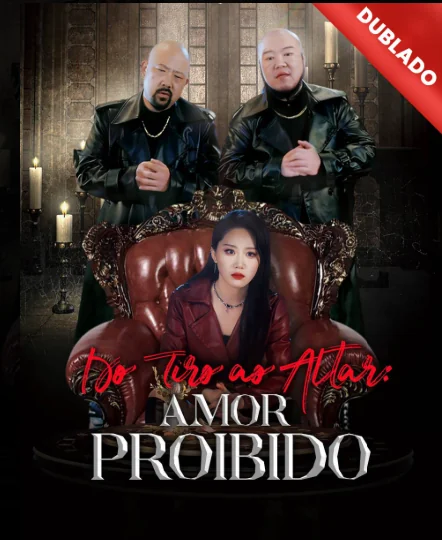 Capa de DO TIRO AO ALTAR AMOR PROIBIDO (DUBLADO)