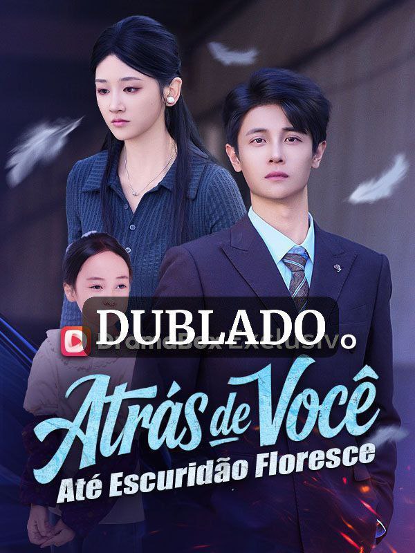 Capa de ATRÁS DE VOCÊ ATÉ A ESCURIDÃO FLORESCE